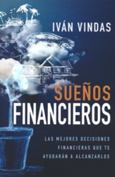 Sueños Financieros: Las mejores decisiones financieras que te ayudaran a alcanzarlos - Spanish