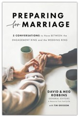 Preparing for Marriage, rev. and updated ed.: 5 Conversations to Have between the Engagement Ring and the Wedding Ring