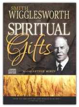 Smith Wigglesworth on Spiritual Gifts Unabridged Audiobook on CD