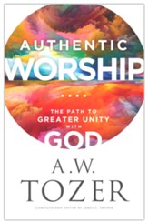 Authentic Worship: The Path to Greater Unity with God