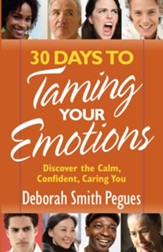 30 Days to Taming Your Emotions: Discover the Calm, Confident, Caring You - eBook