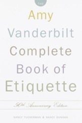 The Amy Vanderbilt Complete Book of Etiquette: 50th Anniversay Edition - eBook