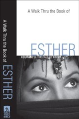 Walk Thru the Book of Esther, A: Courage in the Face of Crisis - eBook