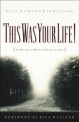 This Was Your Life!: Preparing to Meet God Face to Face - eBook