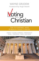 Voting as a Christian: The Economic and Foreign Policy Issues - eBook