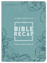 The Bible Recap, Deluxe Edition (Sage Floral): A One-Year Guide to Reading and Understanding the Entire Bible