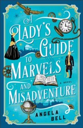 A Ladys Guide to Marvels and Misadventure, Softcover