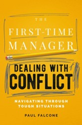 The First-Time Manager: Leading Through Crisis: Navigating  Tough Situations