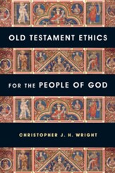 Old Testament Ethics for the People of God - PDF Download [Download]