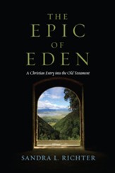 The Epic of Eden: A Christian Entry into the Old Testament - PDF Download [Download]