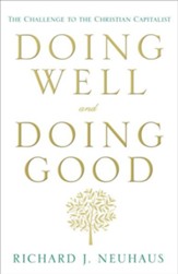 Doing Well and Doing Good: The Challenge to the Christian Capitalist - eBook