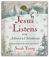 Jesus Listens-for Advent and Christmas, Padded Hardcover, with Full Scriptures: Prayers for the Season