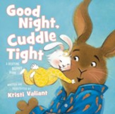 Good Night, Cuddle Tight: A Bedtime Bunny Book