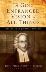 A God Entranced Vision of All Things: The Legacy of Jonathan Edwards - eBook