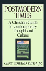 Postmodern Times: A Christian Guide to Contemporary Thought and Culture - eBook