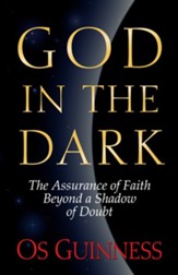 God in the Dark: The Assurance of Faith Beyond a Shadow of Doubt - eBook