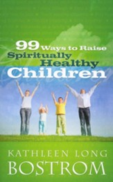 99 Ways to Raise Spiritually Healthy Children - eBook
