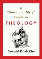 A Down and Dirty Guide to Theology - eBook