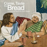 Come, Taste the Bread: A Storybook About the Lord's Supper - eBook