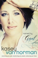 Named by God: Overcoming Your Past, Transforming Your Present, Embracing Your Future - eBook