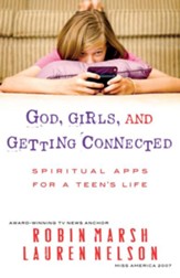 God, Girls, and Getting Connected: Spiritual Apps for a Teen's Life - eBook