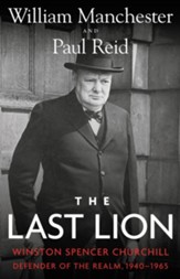 The Last Lion: Winston Spencer Churchill: Defender of the Realm, 1940-1965 - eBook