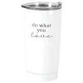 Do What You Love Stainless Steel Tumbler, White