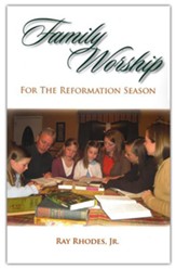 Family Worship for the Reformation Season