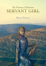 The Famous, Unknown Servant Girl - eBook