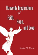 Heavenly Inspirations Of Faith, Hope, and Love - eBook