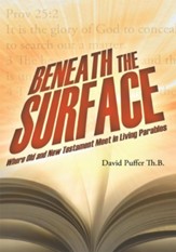 Beneath the Surface: Where Old and New Testament Meet in Living Parables - eBook