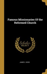 Famous Missionaries of the Reformed Church