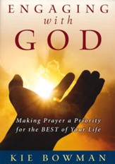 Engaging with God DVD Curriculum: Making Prayer A Priority for the Best of Your Life