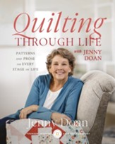 Quilting Through Life: Patterns and  Prose for Every Stage of Life