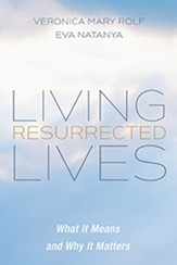 Living Resurrected Lives