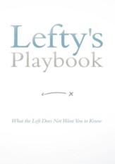 Lefty's Playbook: What the Left Does Not Want You to Know - eBook