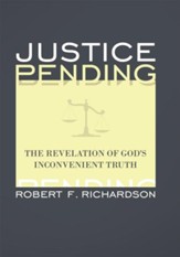 Justice Pending: The Revelation of God's Inconvenient Truth - eBook