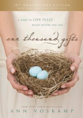 One Thousand Gifts: A Dare to Live Fully Right Where You Are, 10th Anniversary Edition