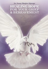 HEALING HOPE FOR YOUR GRIEF & BEREAVEMENT - eBook