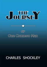 THE JOURNEY OF ONE COMMON MAN - eBook