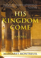 HIS KINGDOM COME: A NOVEL - eBook