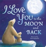 I Love You to the Moon and Back Board Book