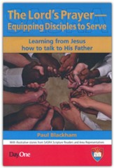 The Lord's Prayer-Equipping Disciples to Serve: Learning from Jesus how to talk to His Father