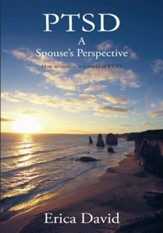 PTSD: A Spouse's Perspective How to Survive in A World of PTSD - eBook