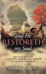 And He Restoreth My Soul