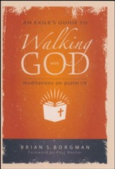 An Exile's Guide to Walking with God: Meditations on Psalm 119