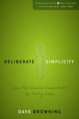 Deliberate Simplicity: How the Church Does More by Doing Less - eBook