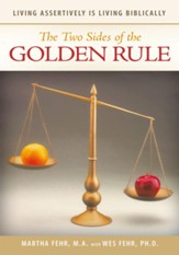 The Two Sides of the Golden Rule: Living Assertively is Living Biblically - eBook