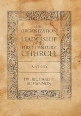 The Organization and Leadership of the First Century Church : A Study - eBook
