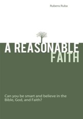 A Reasonable Faith: Can you be smart and believe in the Bible, God, and Faith? - eBook